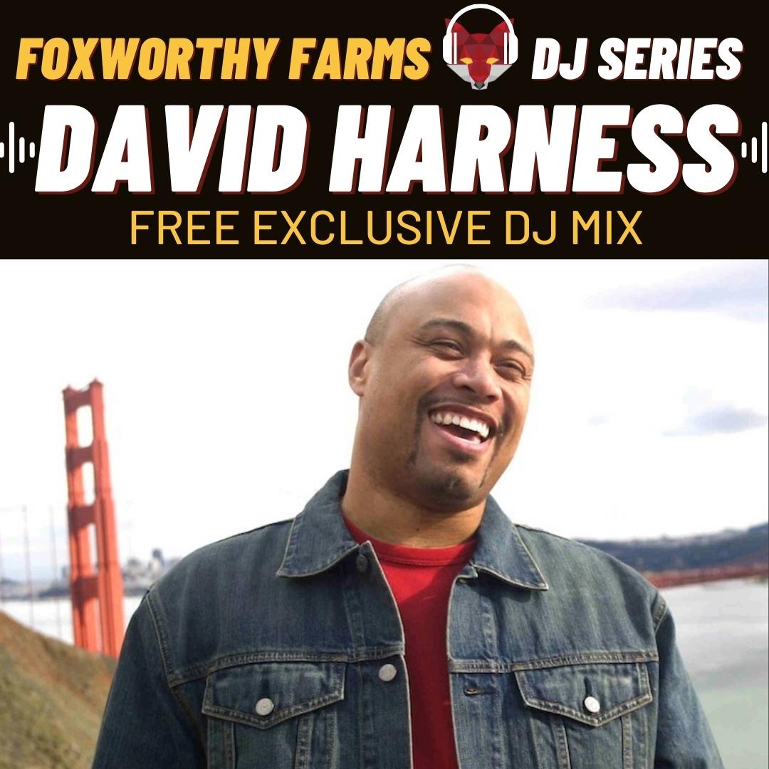 DJ David Harness • DJ Series • Foxworthy Farms