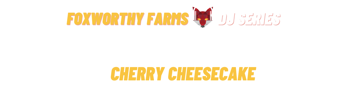 MZ Worthy • DJ Series • Foxworthy Farms